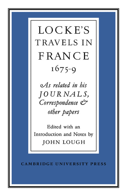 Lockes Travels in France 1675–1679