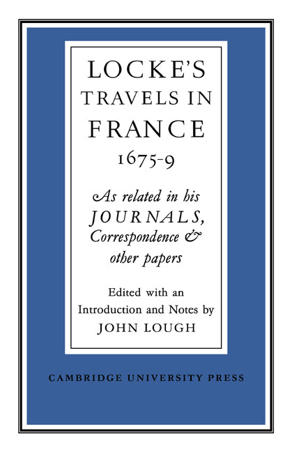 Lockes Travels in France 1675–1679