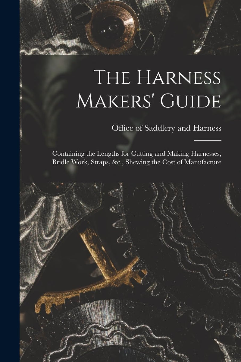 The Harness Makers' Guide