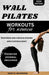 Wall Pilates Workouts for Women