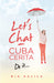 Let's Chat - Cuba Cerita