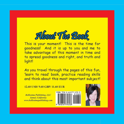 Your Moment --- This Is The Time For Goodness!