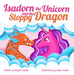 Isadorn the Unicorn and the Sloppy Dragon