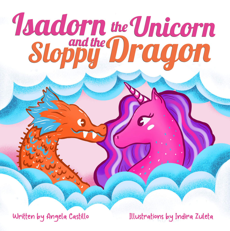 Isadorn the Unicorn and the Sloppy Dragon