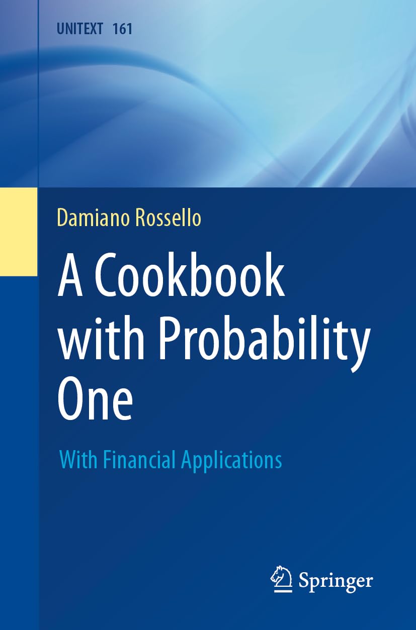 A Cookbook with Probability One: With Financial Applications: 161 (UNITEXT, 161