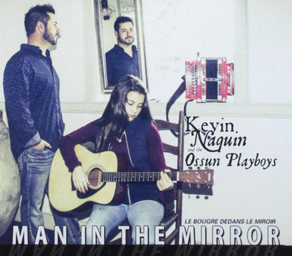 Kevin & The Ossun Playboys Naquin - Man In The Mirror