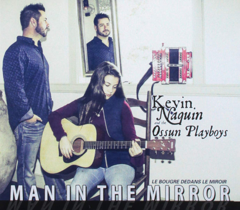 Kevin & The Ossun Playboys Naquin - Man In The Mirror