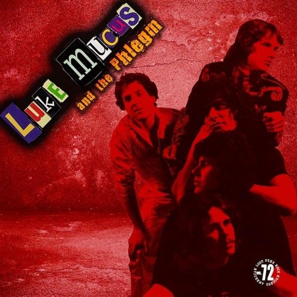 Mucus, Luke -& the Phlegm