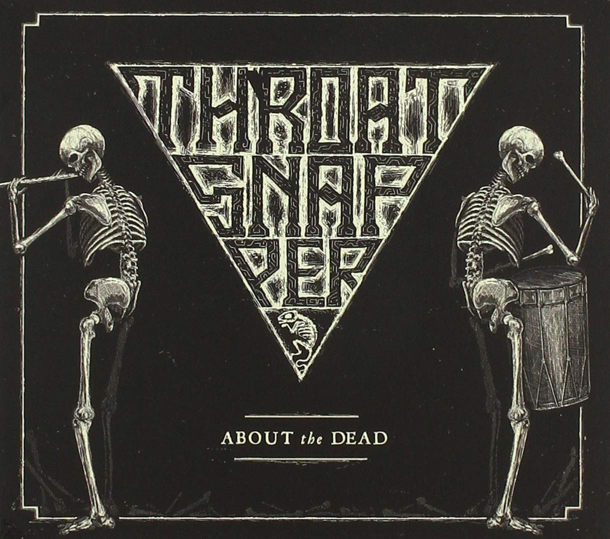 Throatsnapper - About The Dead