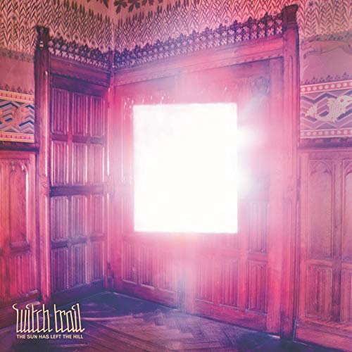 Witch Trail - The Sun Has Left The Hill