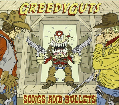 Greedy Guts - Songs And Bullets