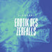 Erotik Des Zerfalls (180Gr./Booklet/Download