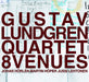 Gustav Quartet Lundgren - 8 Venues