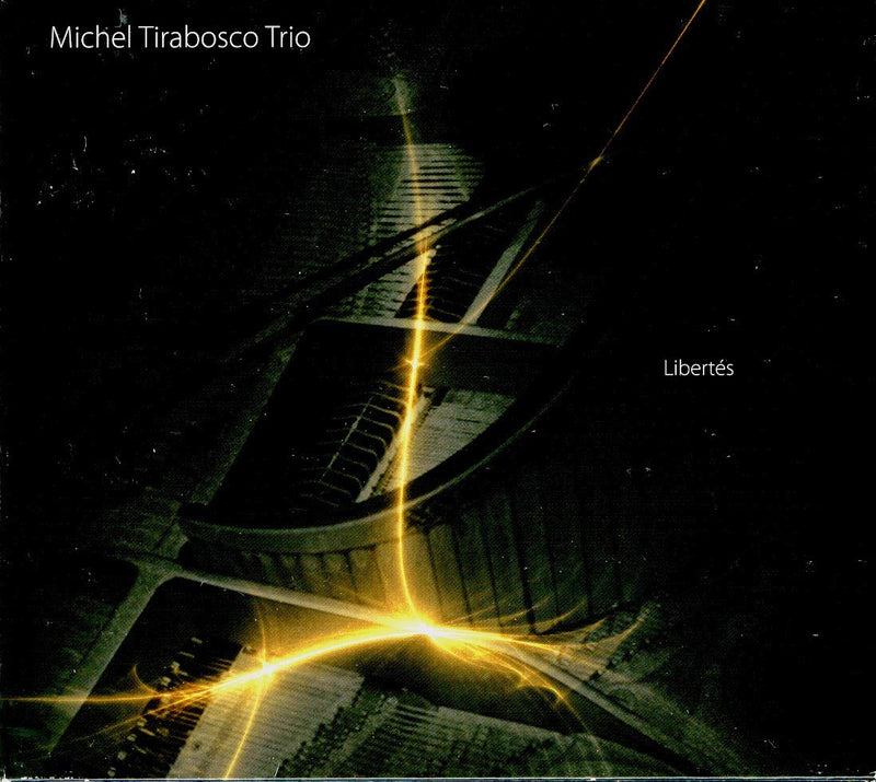 Michel Tirabosco Trio - Libertes