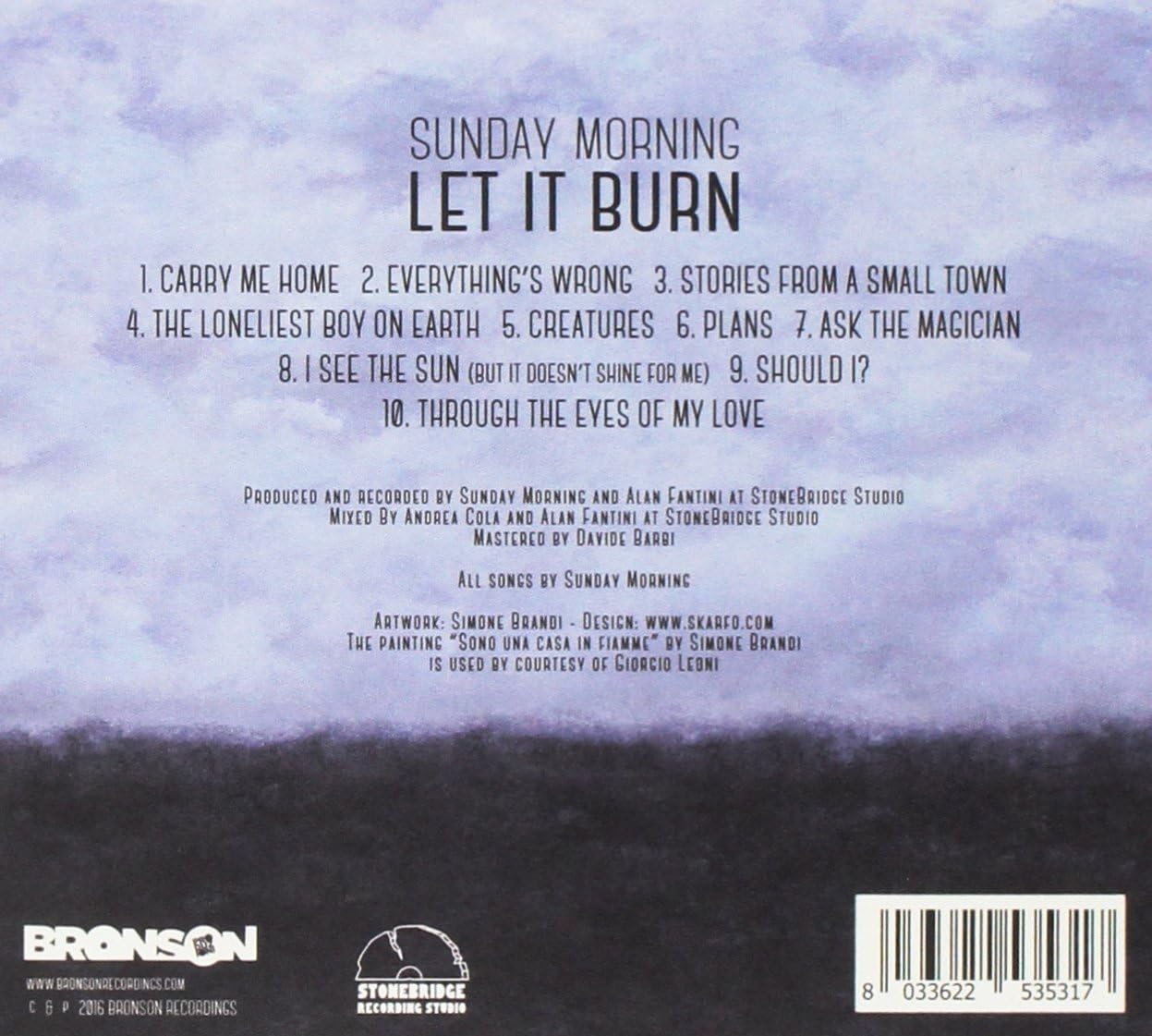 Sunday Morning - Let It Burn
