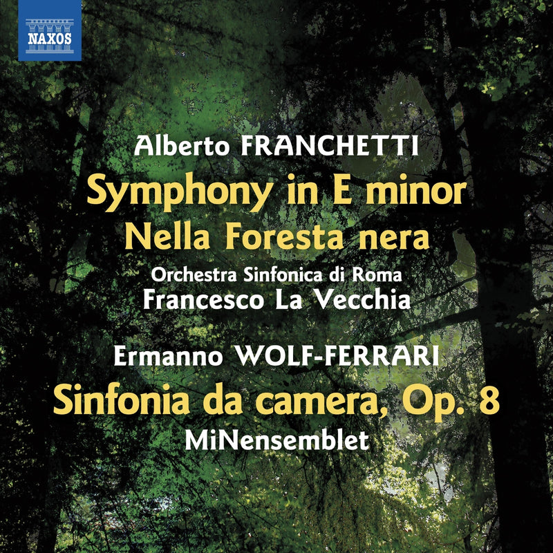Alberto Franchetti: Symphony in E Minor/Nella Foresta Nera: Ermanno Wolf-Ferrari: Sinfonia Da Camera, Op. 8