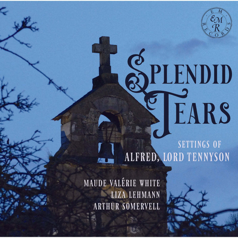 Spendid Tears: Settings of Alfred, Lord Tennyson