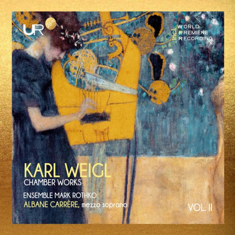 Karl Weigl: Chamber Works - Volume 2