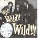 Wild! Wild!! Wild!!!