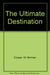 The Ultimate Destination