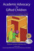 Academic Advocacy for Gifted Children