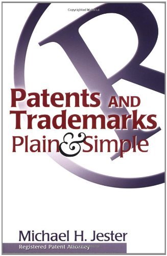 Patents and Trademarks Plain and Simple