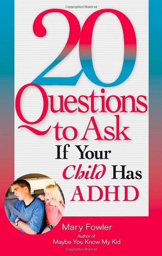20 Questions to Ask If Your Child Has ADHD
