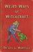 Weird Ways of Witchcraft
