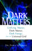 Dark Matters
