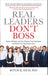 Real Leaders Don't Boss