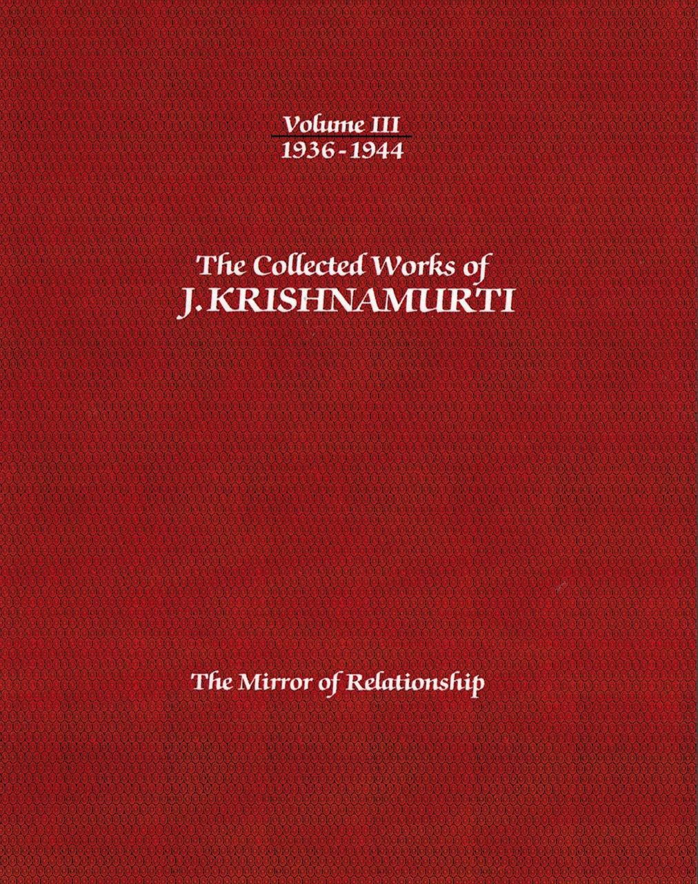 The Collected Works of J.Krishnamurti  - Volume III 1936-1944