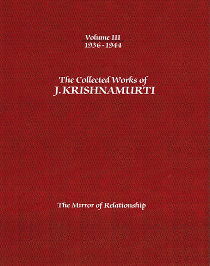 The Collected Works of J.Krishnamurti  - Volume III 1936-1944