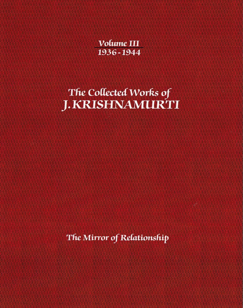 The Collected Works of J.Krishnamurti  - Volume III 1936-1944