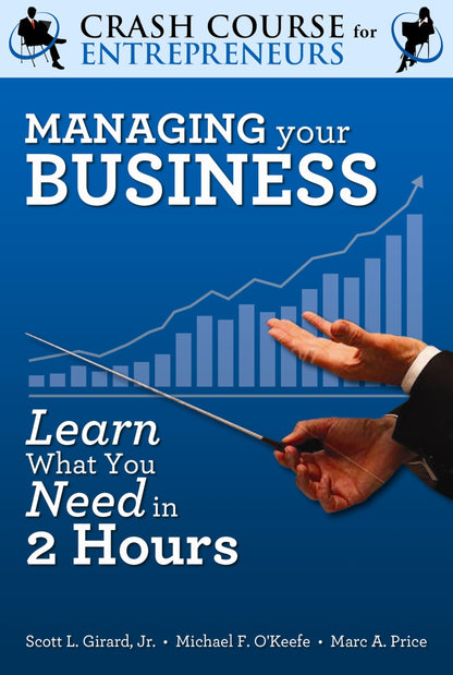 Managing Your Business: Learn What You Need in 2 Hours (The Crash Course for Entrepreneurs Series