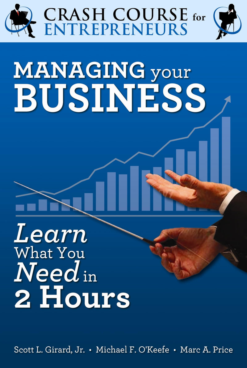 Managing Your Business: Learn What You Need in 2 Hours (The Crash Course for Entrepreneurs Series