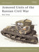 Armored Units of the Russian Civil War: Red Army: No. 95 (New Vanguard