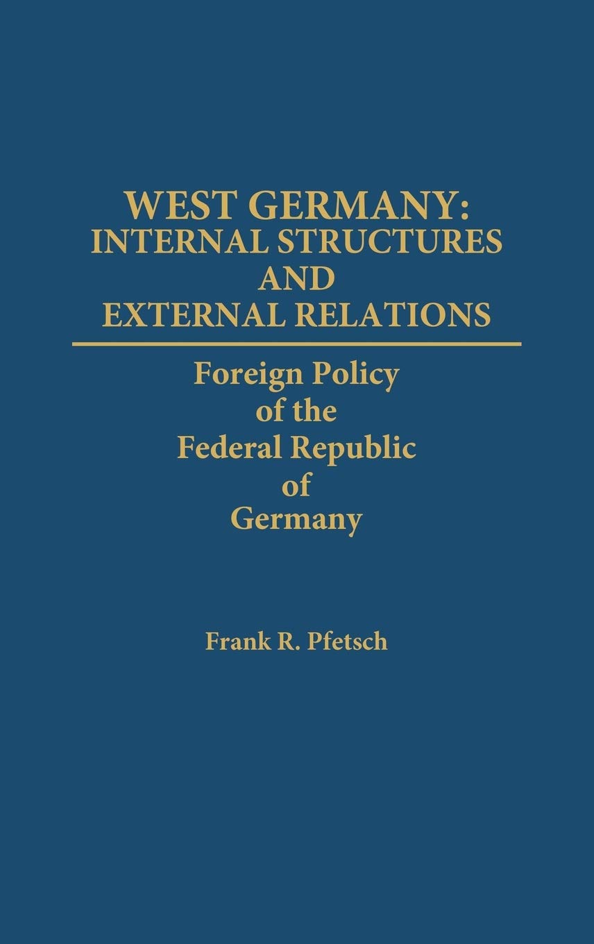 West Germany: Internal Structures and External Relations