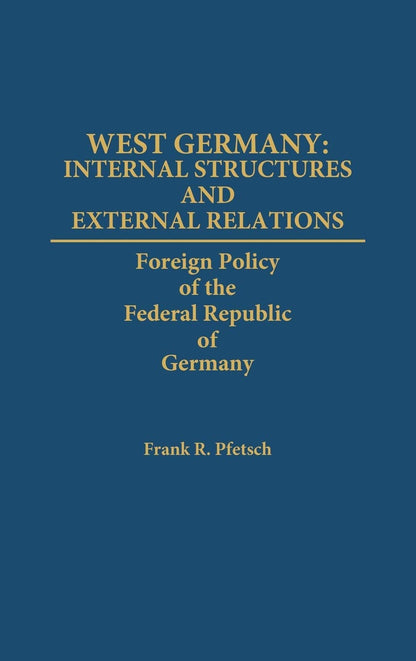 West Germany: Internal Structures and External Relations