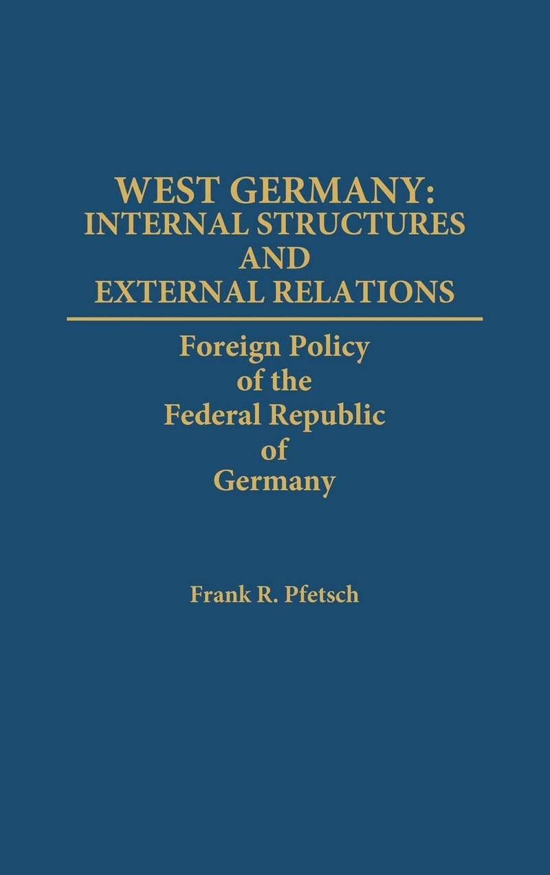 West Germany: Internal Structures and External Relations