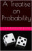 A Treatise on Probability