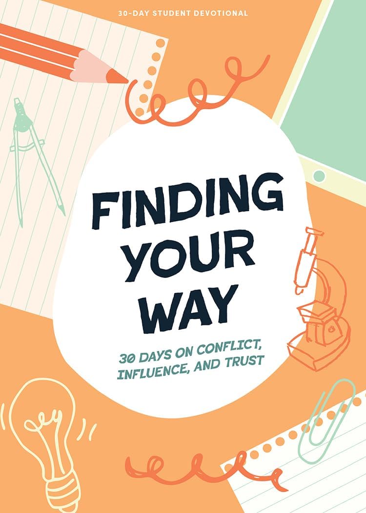 Finding Your Way - Teen Devotional: 30 Days on Conflict, Influence, and Trust Volume 10 (Lifeway Students Devotions
