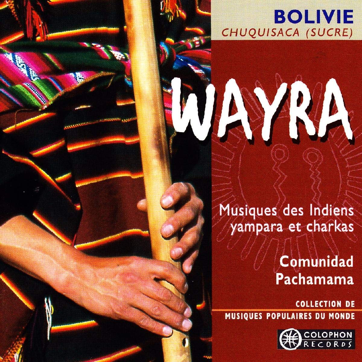 Wayra: Musiques Des Indiens Yampara Et Charkas (Bolivie)