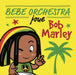 BEBE ORCHESTRA JOUE BOB..