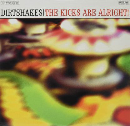 Dirtshakes - The Kicks Are Alright! (10 Lp)