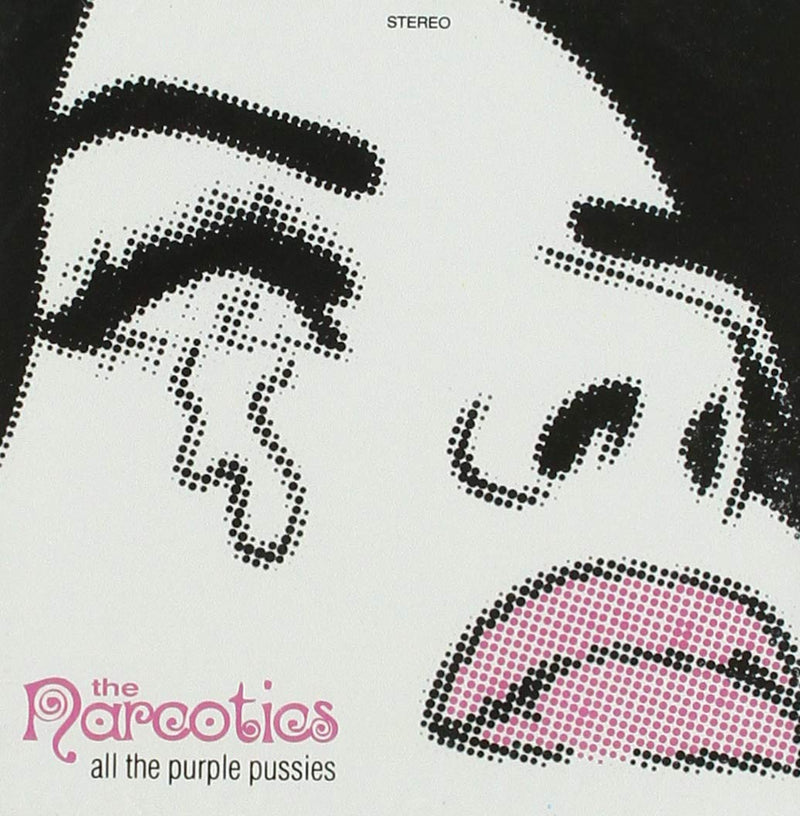Narcotics: All The Purple Pussies