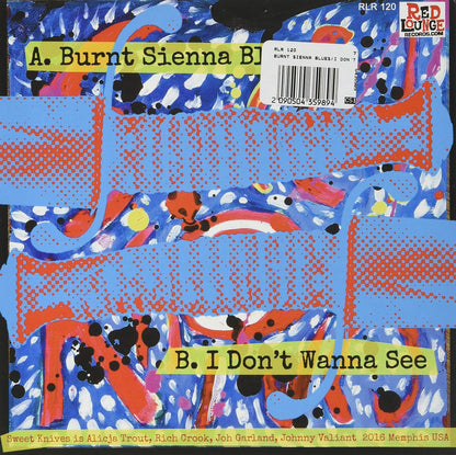 Sweet Knives - Burnt Sienna Blues/I Dont Wanna See (7 Single)