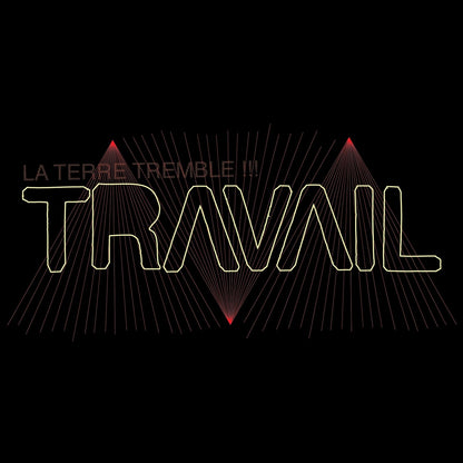La Terre Tremble!!! - Travail