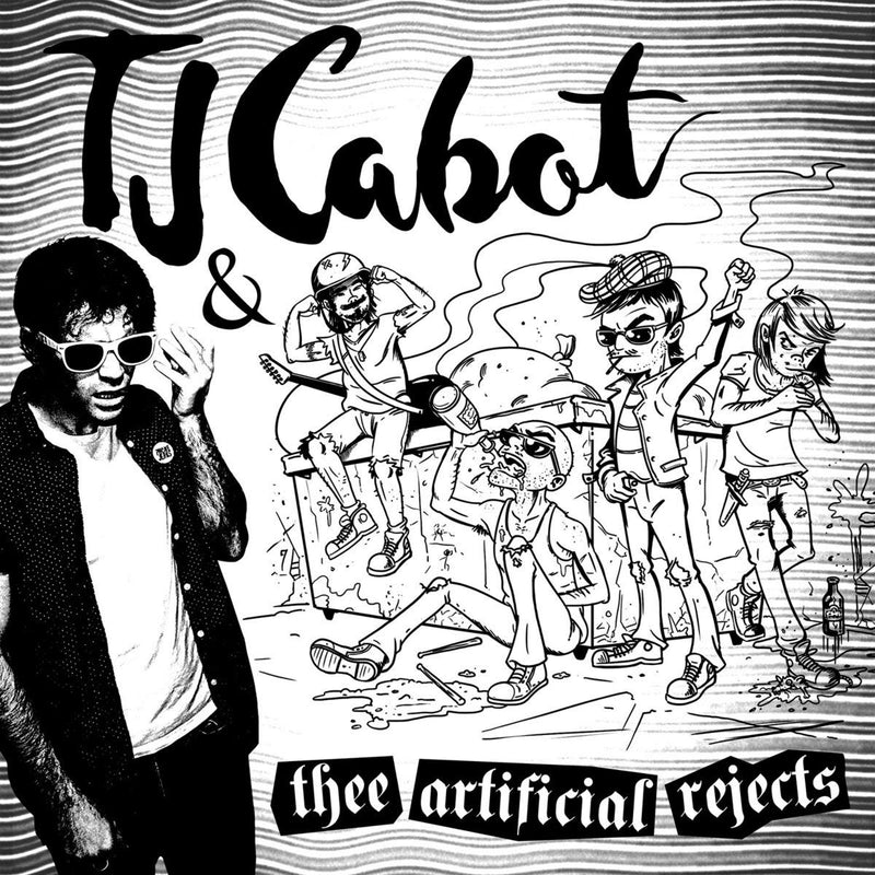 Tj Cabot & Thee Artificial Rejects