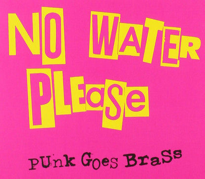 No Water Please - Punk Goes Brass