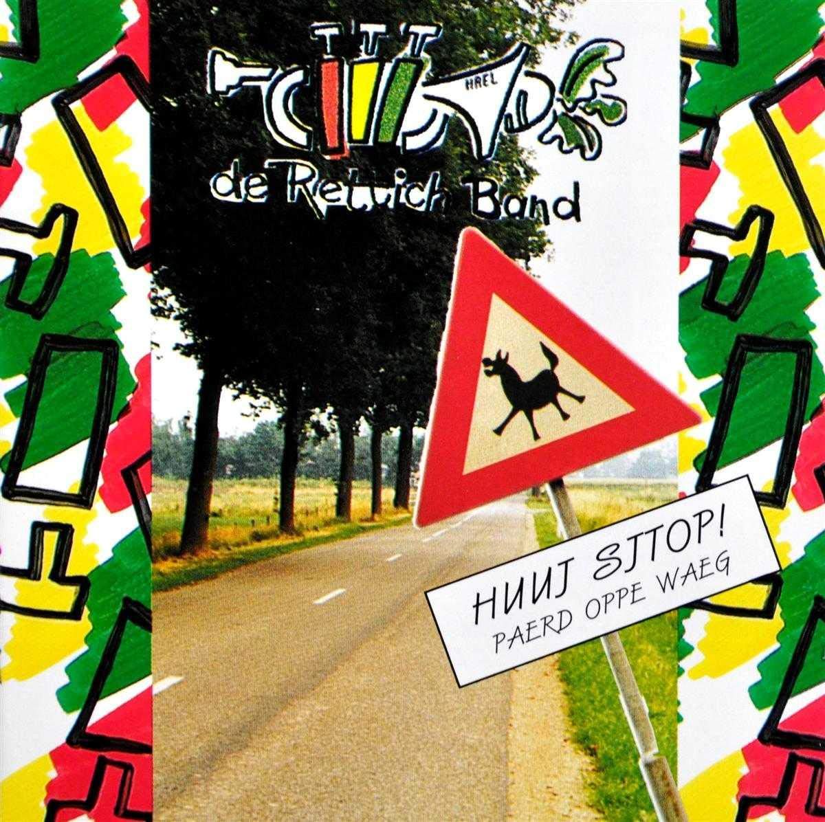 De Rettichband - Huuj Sjtop Paerd Oppe Waeg